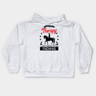 Horse Riding - Better Than Therapy Gift For Riders Kids Hoodie